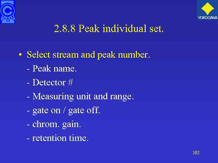 2. 8. 8 Peak individual set. • Select stream and peak number. - Peak