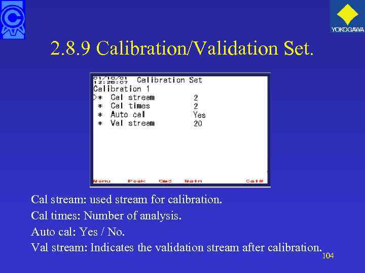 2. 8. 9 Calibration/Validation Set. Cal stream: used stream for calibration. Cal times: Number