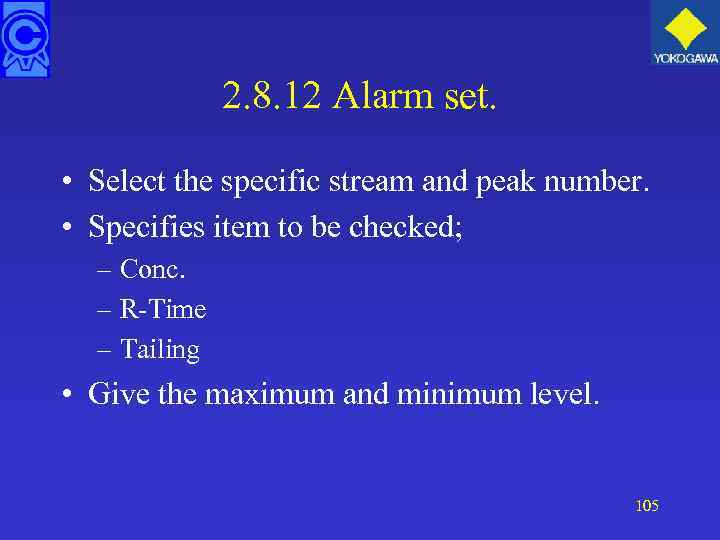 2. 8. 12 Alarm set. • Select the specific stream and peak number. •