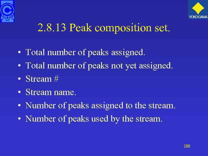 2. 8. 13 Peak composition set. • • • Total number of peaks assigned.