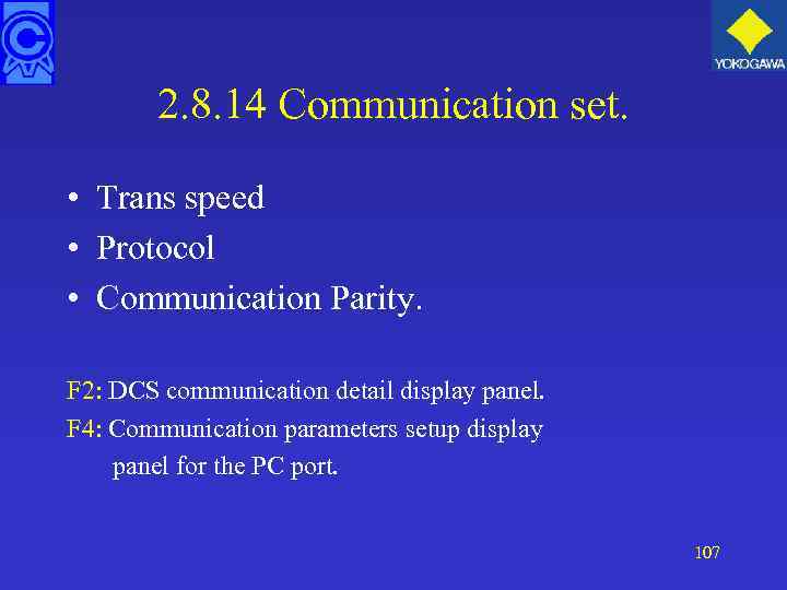 2. 8. 14 Communication set. • Trans speed • Protocol • Communication Parity. F