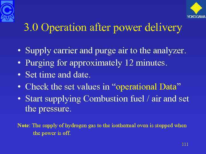 3. 0 Operation after power delivery • • • Supply carrier and purge air