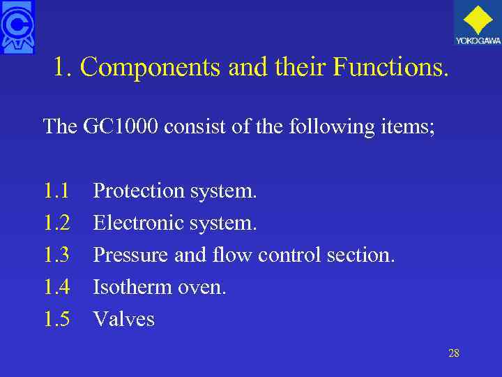 1. Components and their Functions. The GC 1000 consist of the following items; 1.