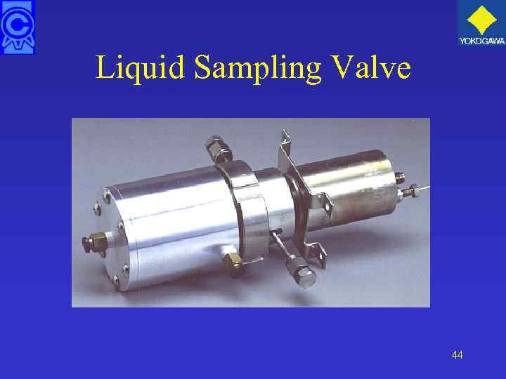 Liquid Sampling Valve 44 