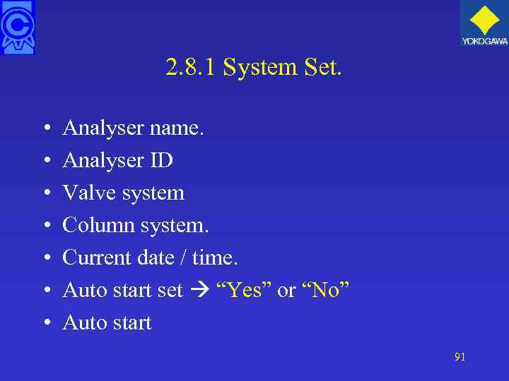 2. 8. 1 System Set. • • Analyser name. Analyser ID Valve system Column