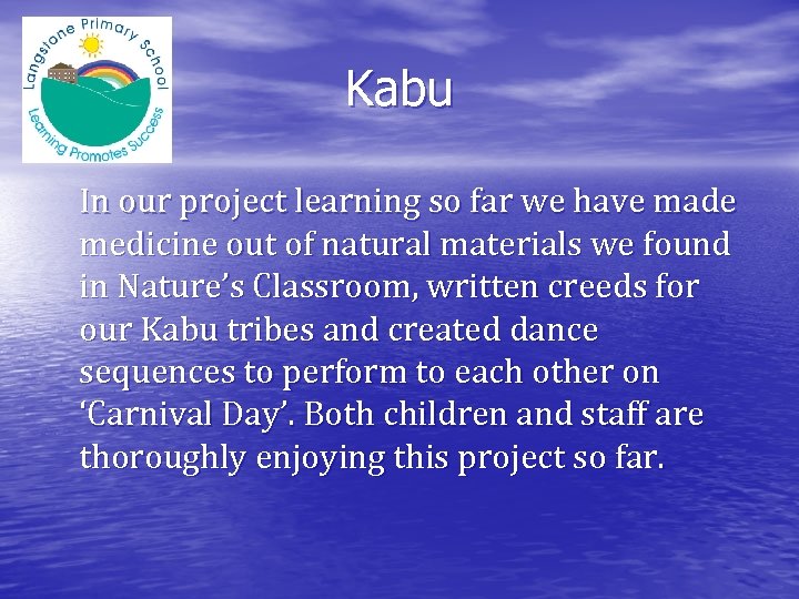 Kabu In our project learning so far we have made medicine out of natural