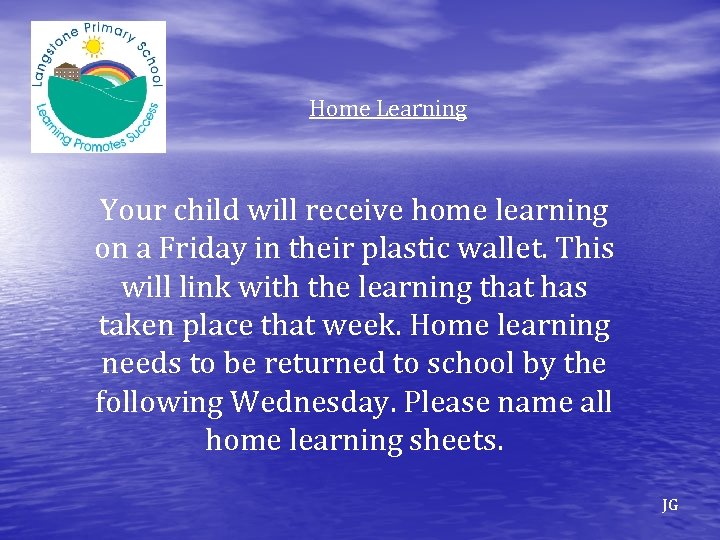Home Learning Your child will receive home learning on a Friday in their plastic