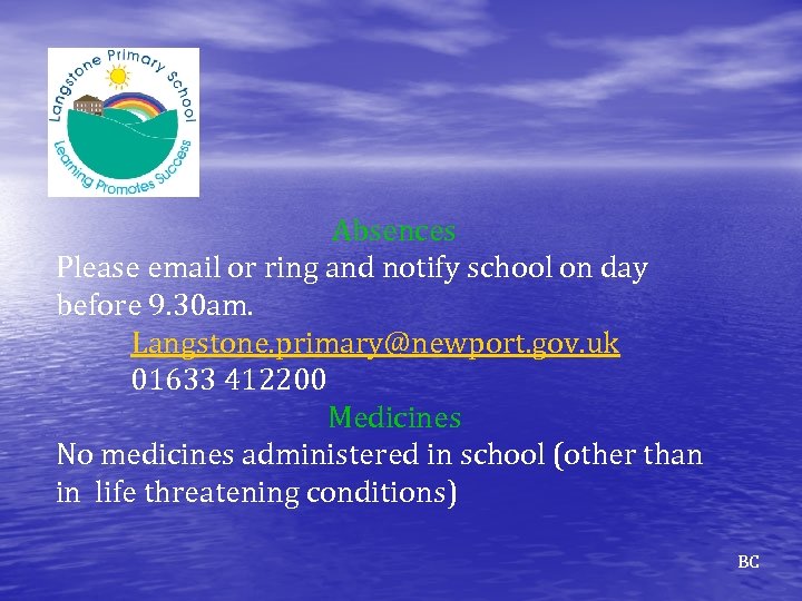 Absences Please email or ring and notify school on day before 9. 30 am.