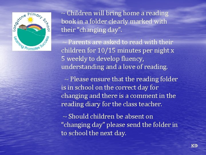 ~ Children will bring home a reading book in a folder clearly marked with