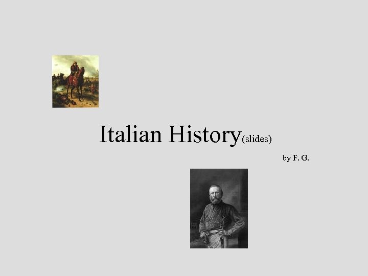 Italian History(slides) by F. G. 