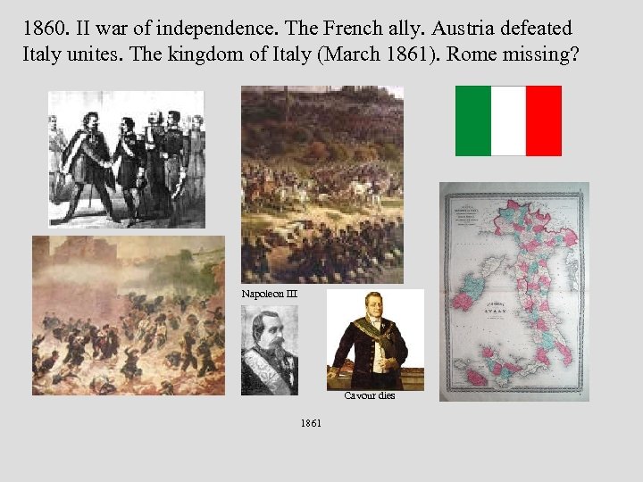 1860. II war of independence. The French ally. Austria defeated Italy unites. The kingdom