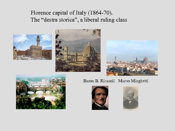 Florence capital of Italy (1864 -70). The “destra storica”, a liberal ruling class Baron
