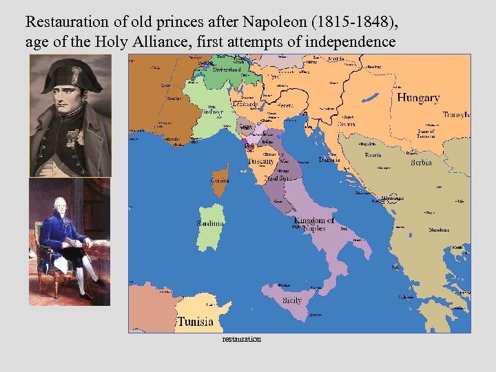 Restauration of old princes after Napoleon (1815 -1848), age of the Holy Alliance, first