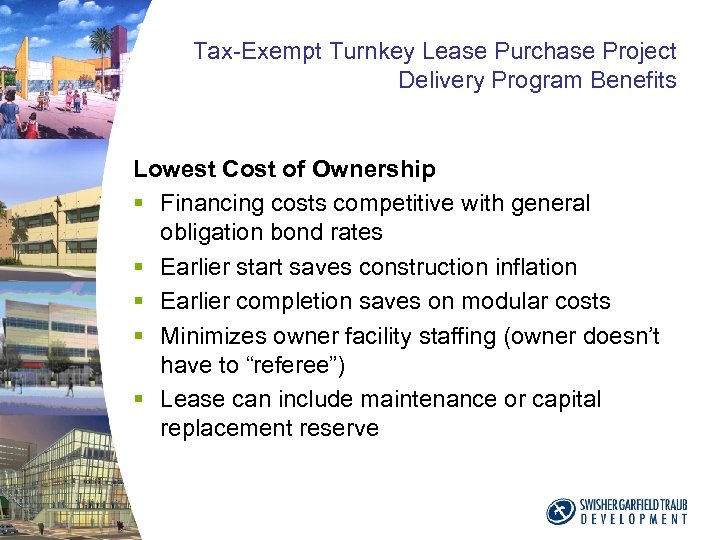 Tax-Exempt Turnkey Lease Purchase Project Delivery Program Benefits Lowest Cost of Ownership § Financing