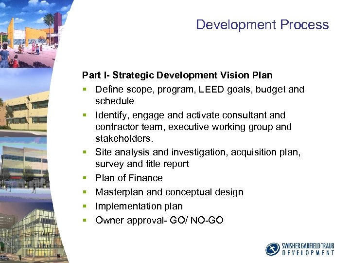 Development Process Part I- Strategic Development Vision Plan § Define scope, program, LEED goals,