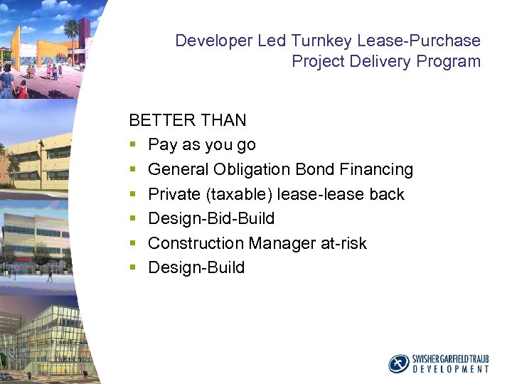 Developer Led Turnkey Lease-Purchase Project Delivery Program BETTER THAN § Pay as you go