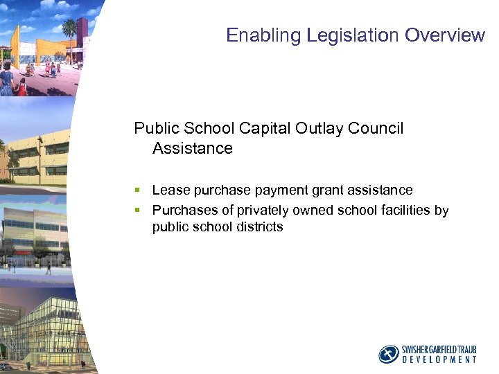 Enabling Legislation Overview Public School Capital Outlay Council Assistance § Lease purchase payment grant