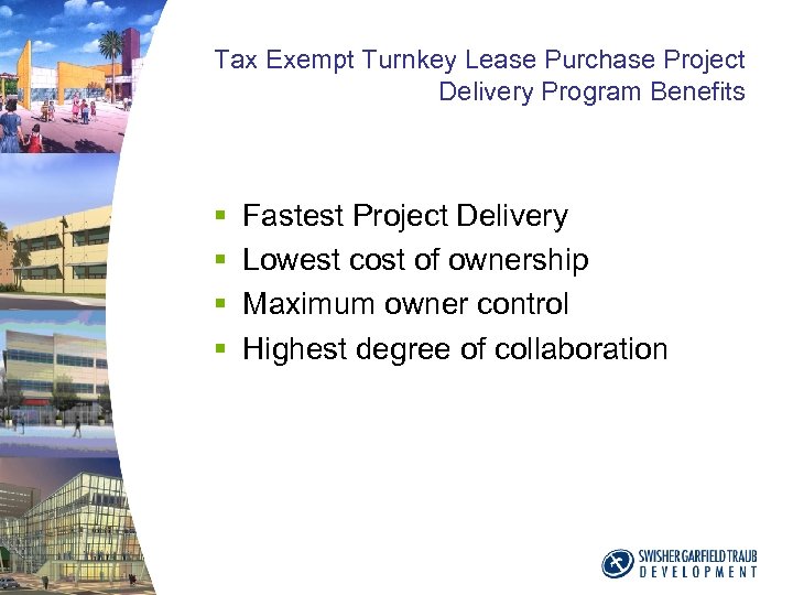 Tax Exempt Turnkey Lease Purchase Project Delivery Program Benefits § § Fastest Project Delivery