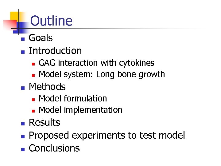 Outline n n Goals Introduction n Methods n n n GAG interaction with cytokines