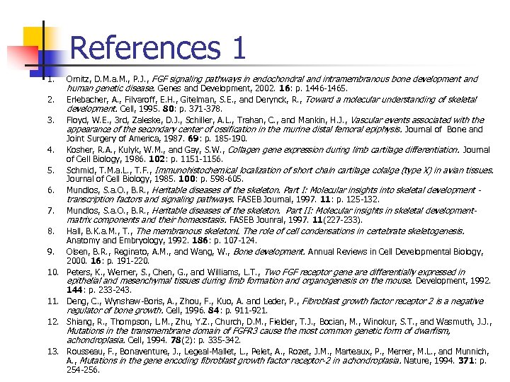 References 1 Ornitz, D. M. a. M. , P. J. , FGF signaling pathways