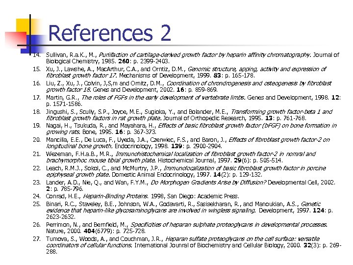 References 2 14. Sullivan, R. a. K. , M. , Puriifaction of cartilage-derived growth