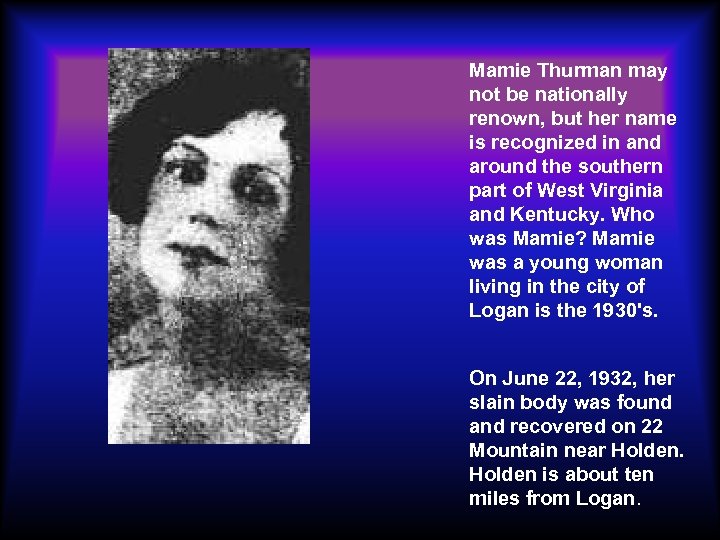 Mamie Thurman may not be nationally renown, but her name is recognized in and