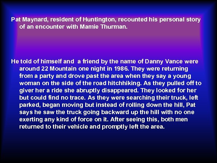 Pat Maynard, resident of Huntington, recounted his personal story of an encounter with Mamie