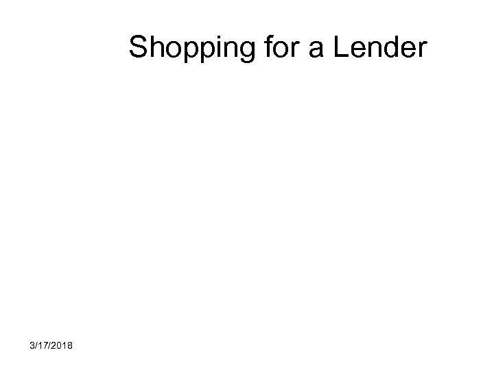 Shopping for a Lender 3/17/2018 