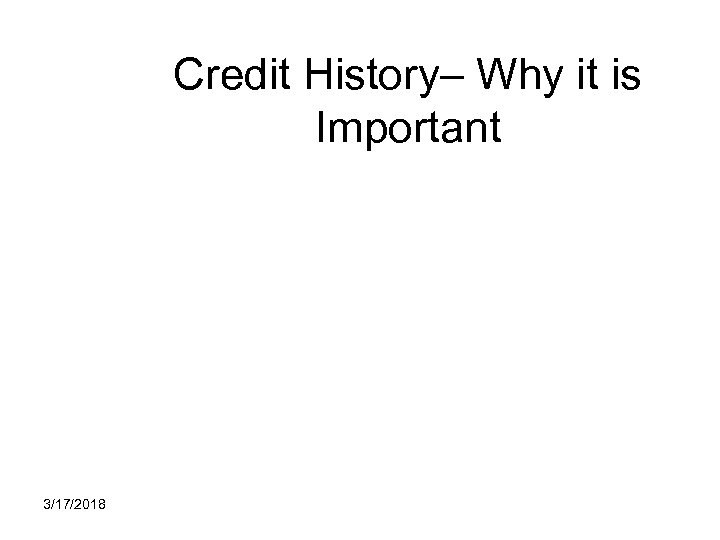 Credit History– Why it is Important 3/17/2018 