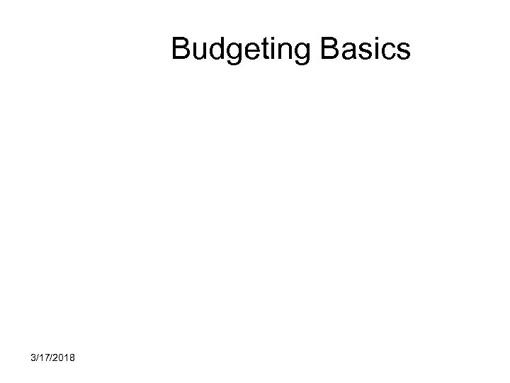Budgeting Basics 3/17/2018 