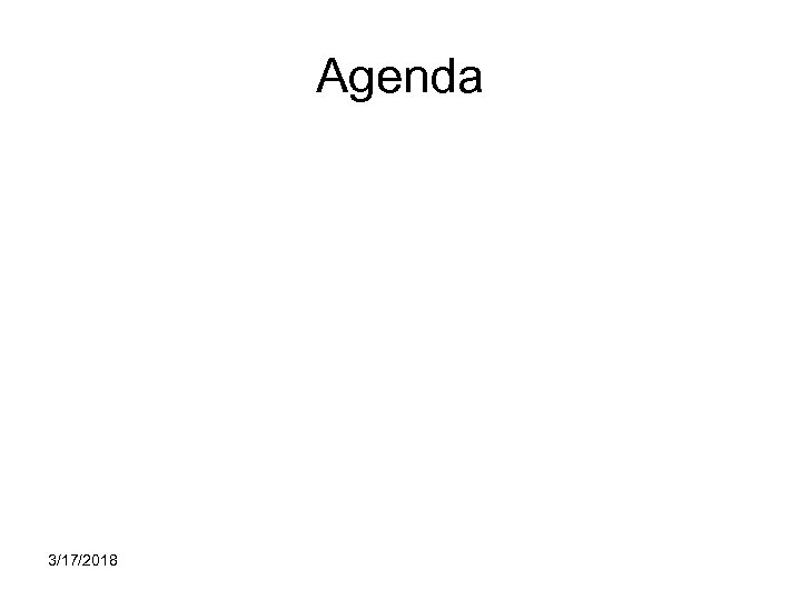Agenda 3/17/2018 