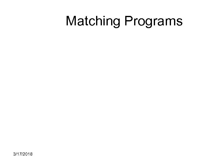 Matching Programs 3/17/2018 
