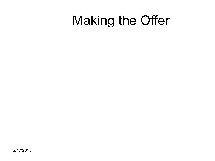Making the Offer 3/17/2018 