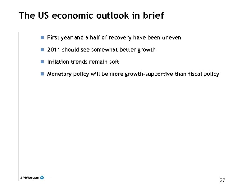 The US economic outlook in brief n First year and a half of recovery