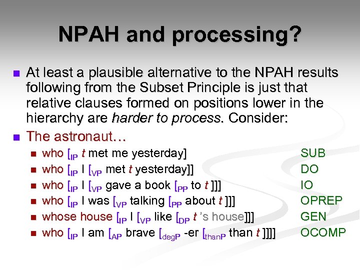 NPAH and processing? n n At least a plausible alternative to the NPAH results