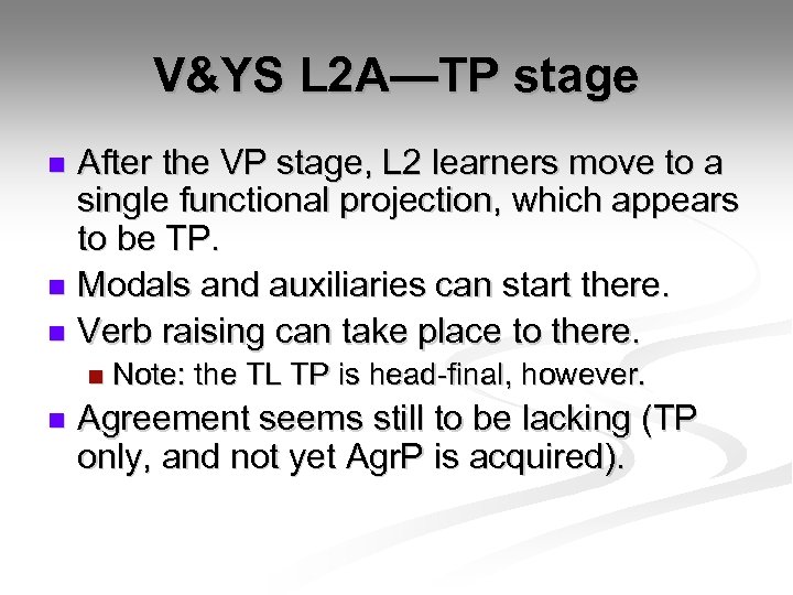 V&YS L 2 A—TP stage After the VP stage, L 2 learners move to