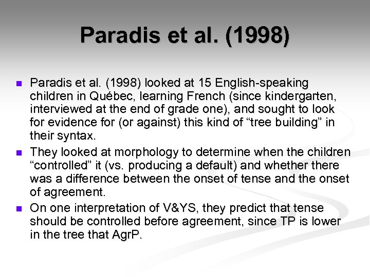 Paradis et al. (1998) n n n Paradis et al. (1998) looked at 15