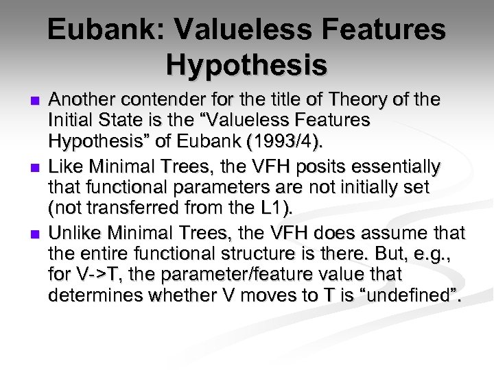 Eubank: Valueless Features Hypothesis n n n Another contender for the title of Theory