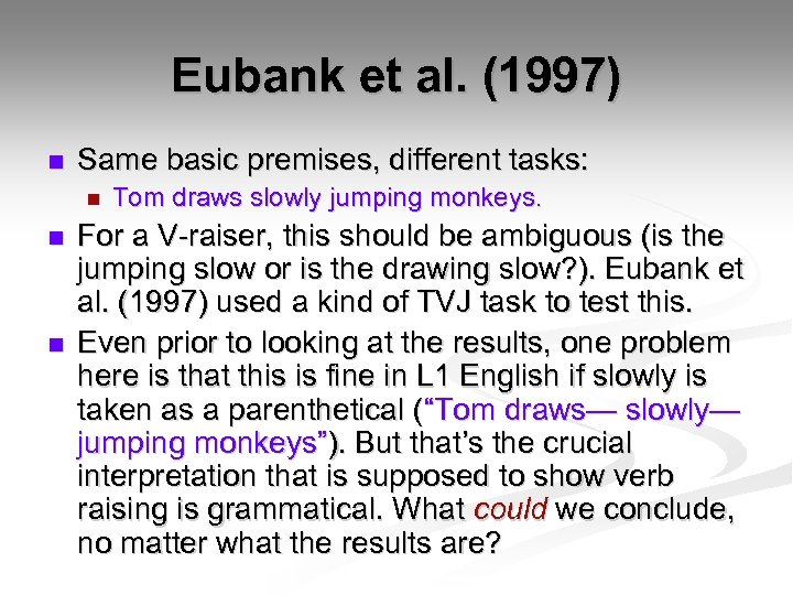 Eubank et al. (1997) n Same basic premises, different tasks: n n n Tom