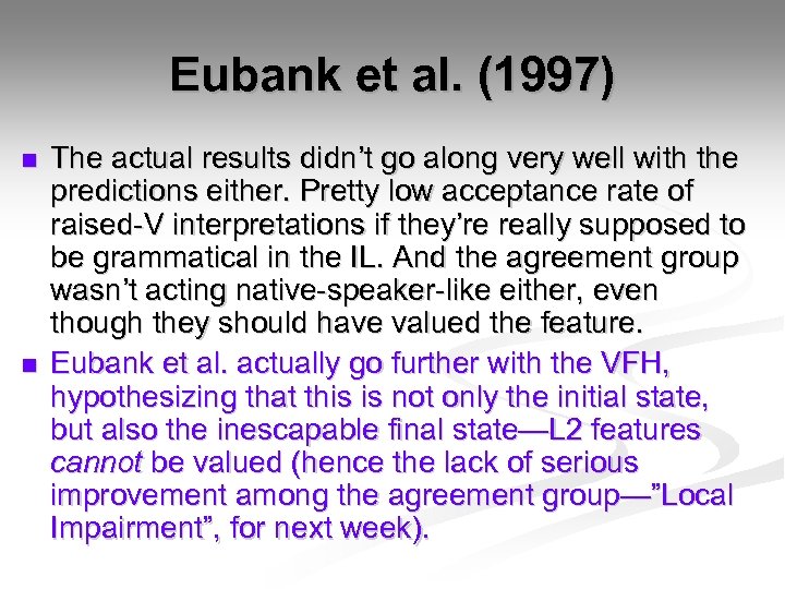 Eubank et al. (1997) n n The actual results didn’t go along very well