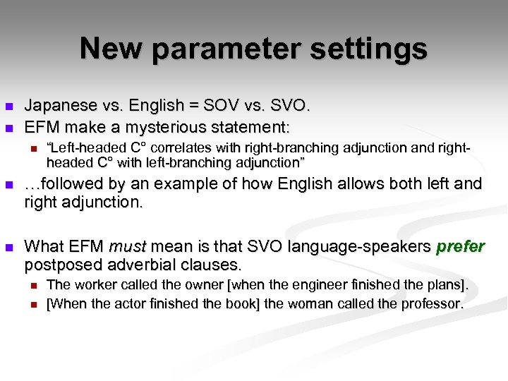 New parameter settings n n Japanese vs. English = SOV vs. SVO. EFM make