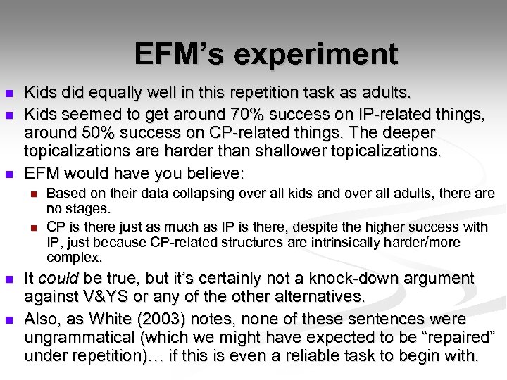 EFM’s experiment n n n Kids did equally well in this repetition task as