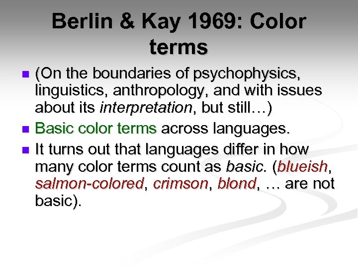 Berlin & Kay 1969: Color terms (On the boundaries of psychophysics, linguistics, anthropology, and