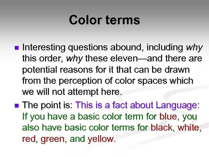 Color terms Interesting questions abound, including why this order, why these eleven—and there are