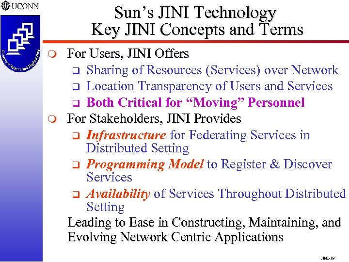 Sun’s JINI Technology Key JINI Concepts and Terms m m For Users, JINI Offers