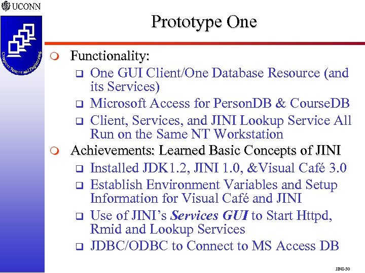 Prototype One m m Functionality: q One GUI Client/One Database Resource (and its Services)