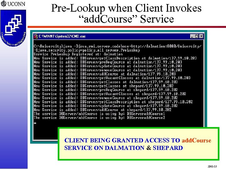 Pre-Lookup when Client Invokes “add. Course” Service CLIENT BEING GRANTED ACCESS TO add. Course