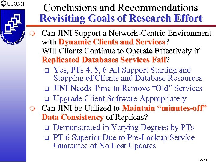 Conclusions and Recommendations Revisiting Goals of Research Effort m m Can JINI Support a