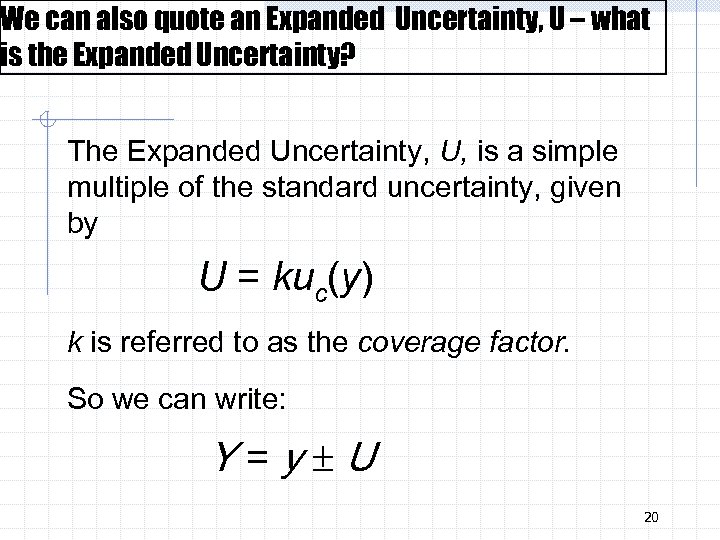 We can also quote an Expanded Uncertainty, U – what is the Expanded Uncertainty?