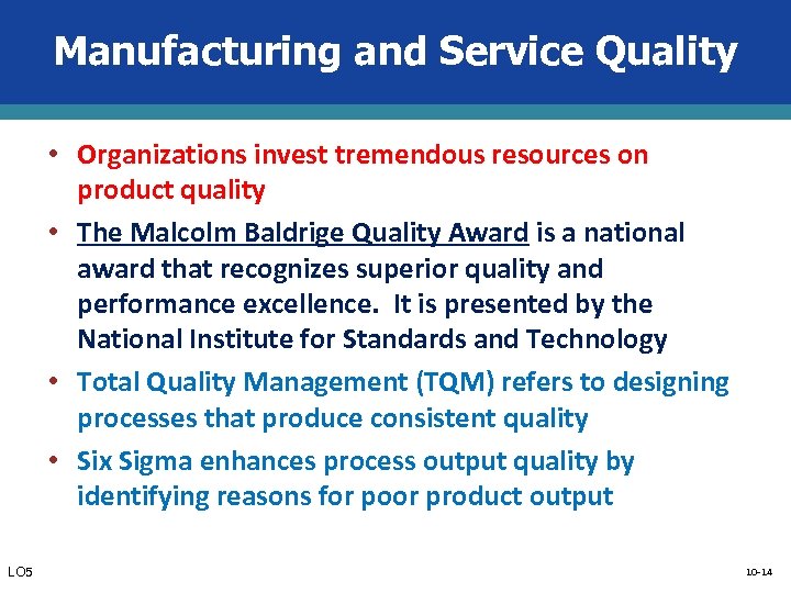 Manufacturing and Service Quality • Organizations invest tremendous resources on product quality • The